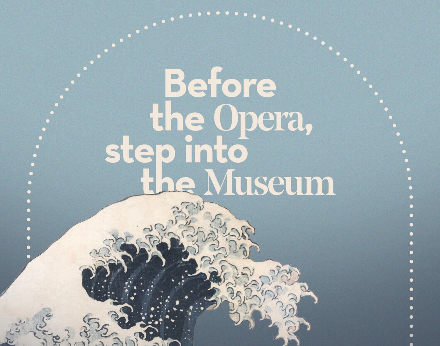 Before the Opera, step into the Museum